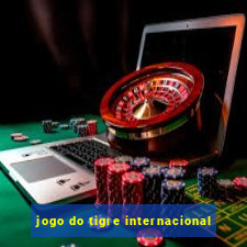 jogo do tigre internacional